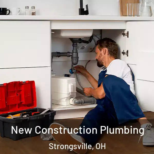  New Construction Plumbing Strongsville, OH